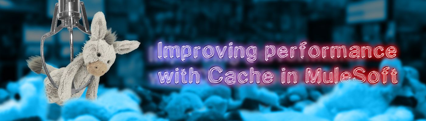 Improving Performance with Cache in MuleSoft