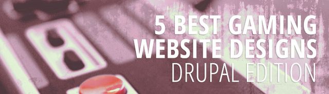 5 Best Gaming Website Designs - Drupal Edition