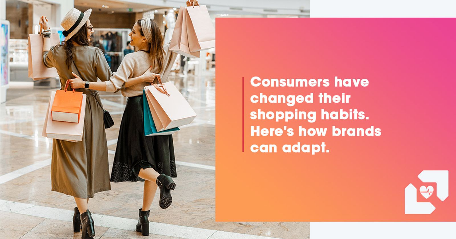 Two women carrying shopping bags in a mall, beside the headline on how brands can adapt to changed shopping habits