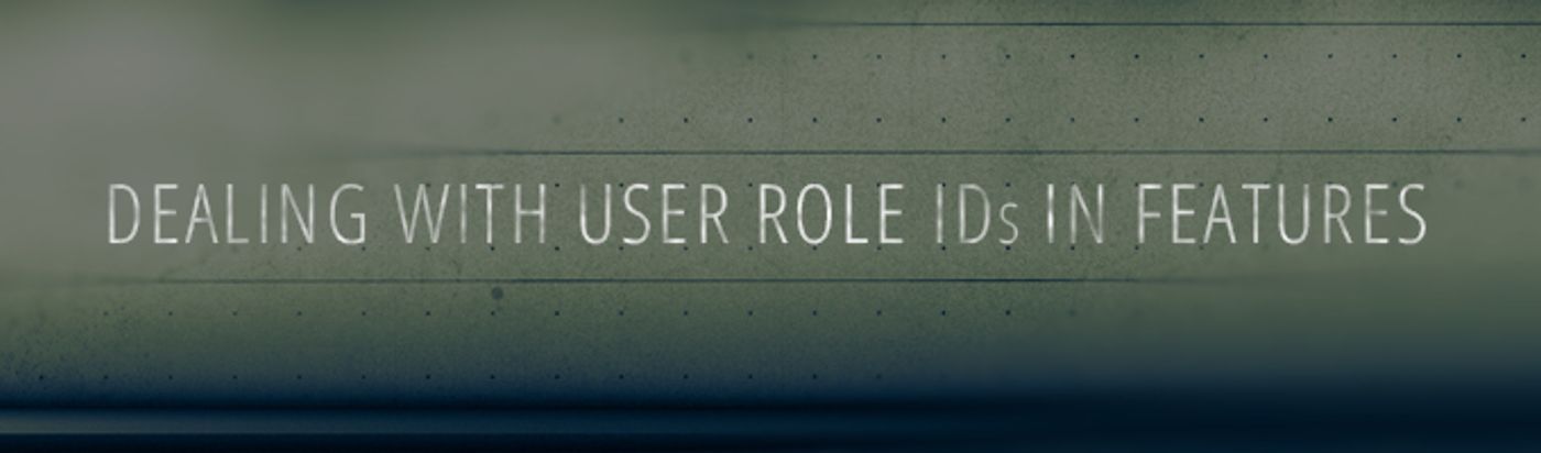 Dealing with User Role IDs in Features