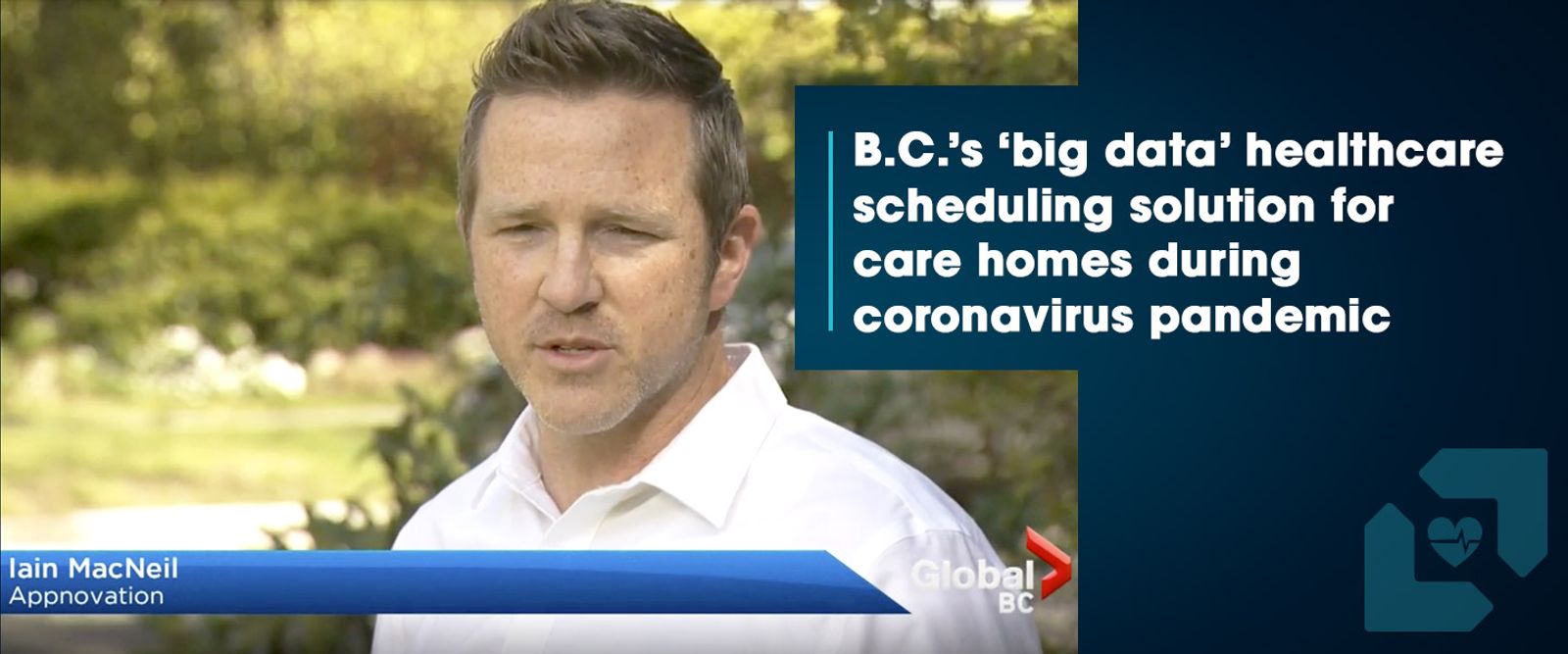 Iain MacNeil interviewed on Global BC about a big-data scheduling solution for care homes during COVID-19
