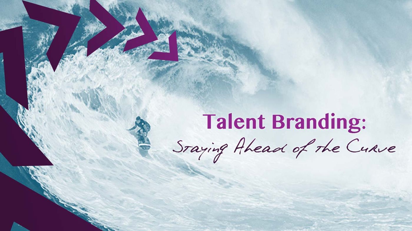 Talent Branding: Staying Ahead of the Curve