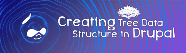 Creating Tree Data Structure in Drupal