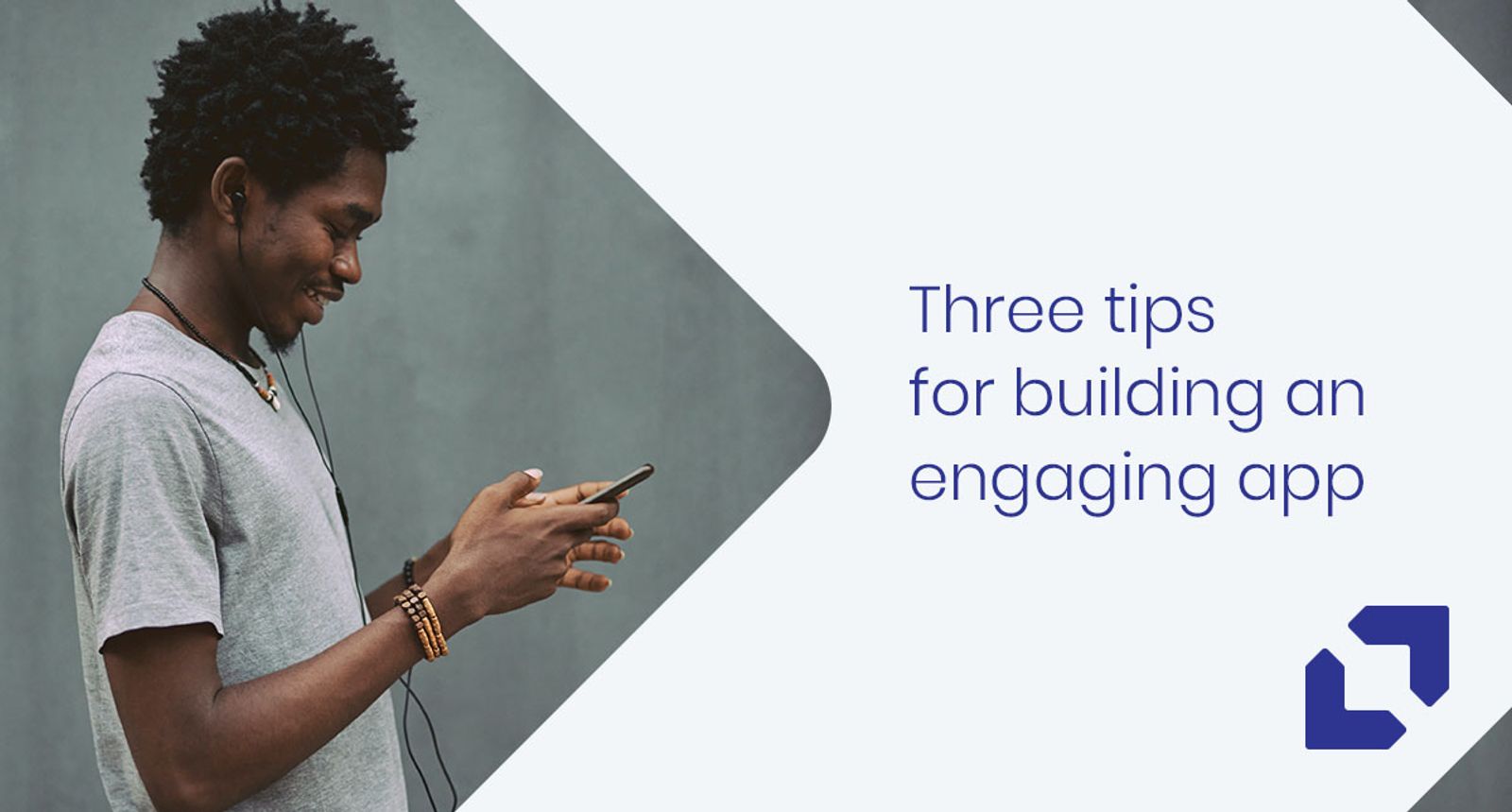 Man smiling while using his phone with earbuds in, beside the headline on building an engaging app