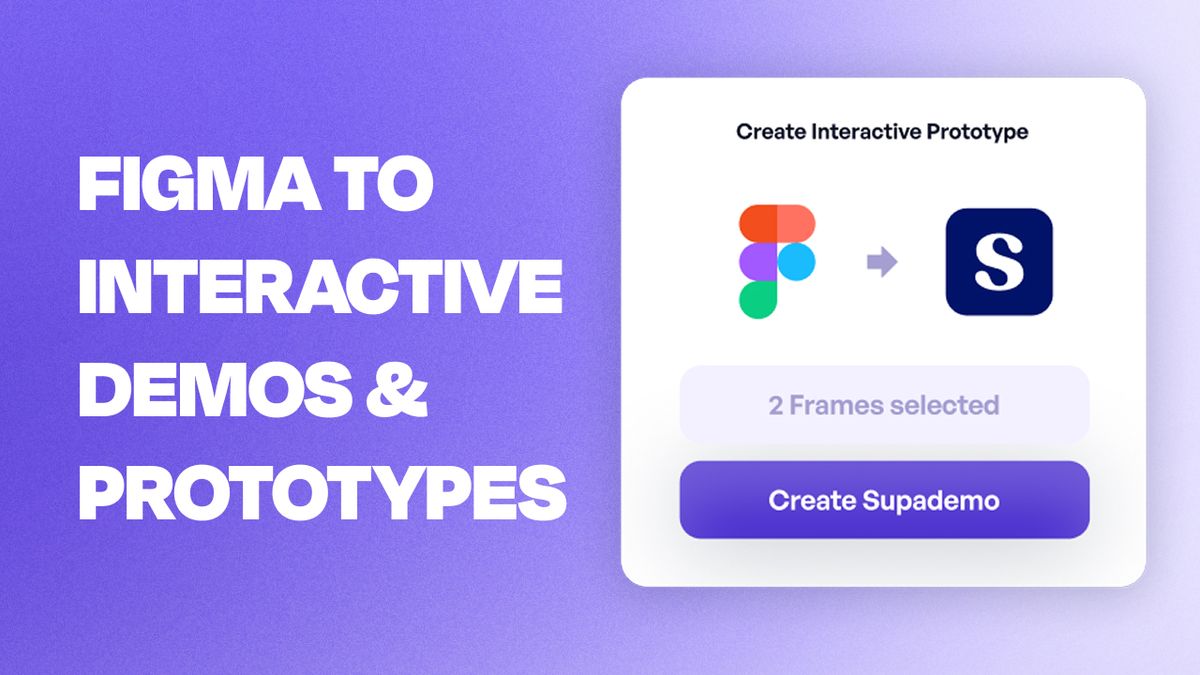 How to Create a Figma Interactive Prototype (2026 Guide) | Supademo Blog