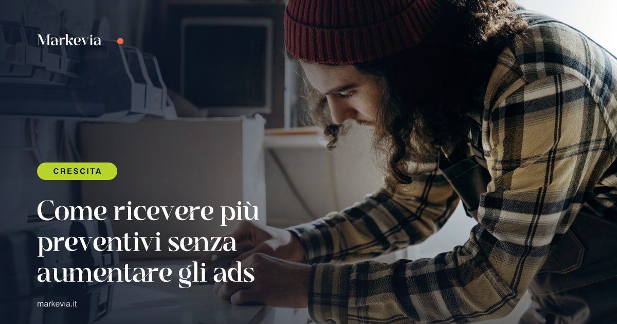 Come ricevere più preventivi senza aumentare gli ads