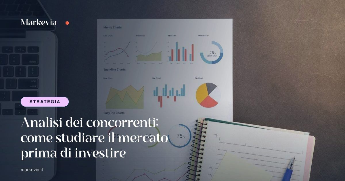 Analisi dei concorrenti: come studiare il mercato prima di investire