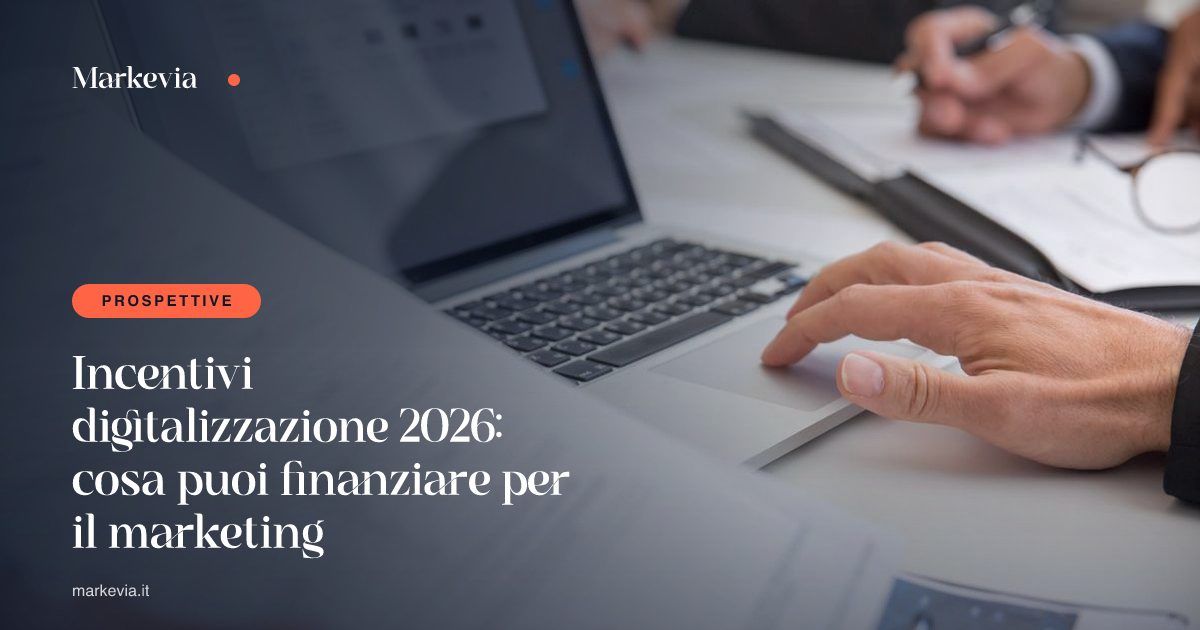 Incentivi digitalizzazione 2026: cosa puoi finanziare per il marketing