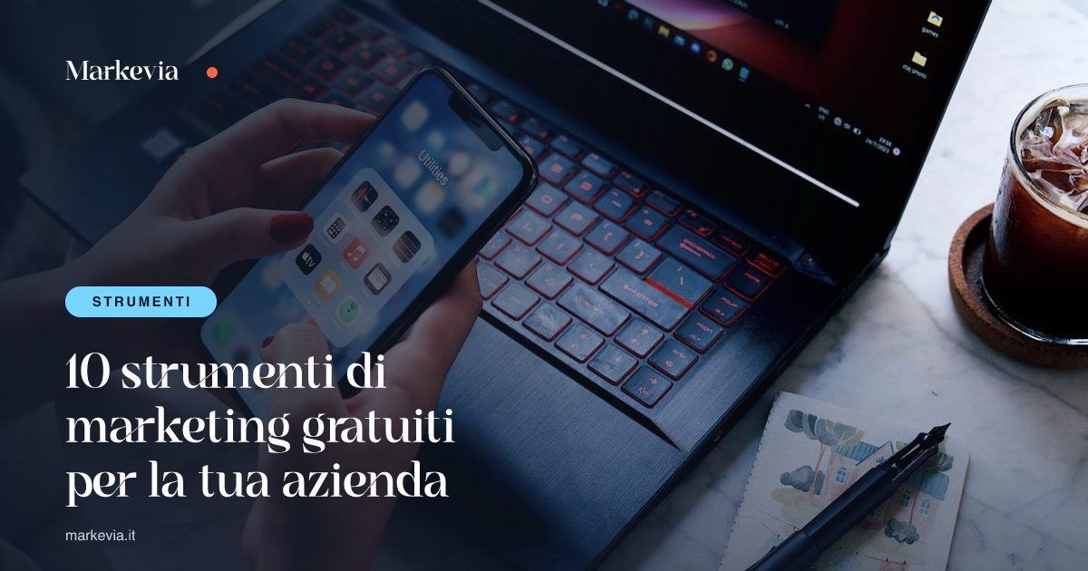 10 strumenti di marketing gratuiti per la tua azienda