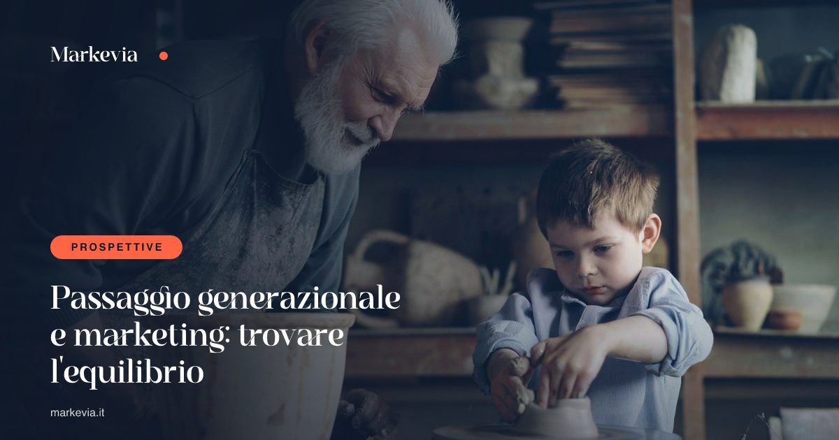 Passaggio generazionale e marketing: trovare l'equilibrio