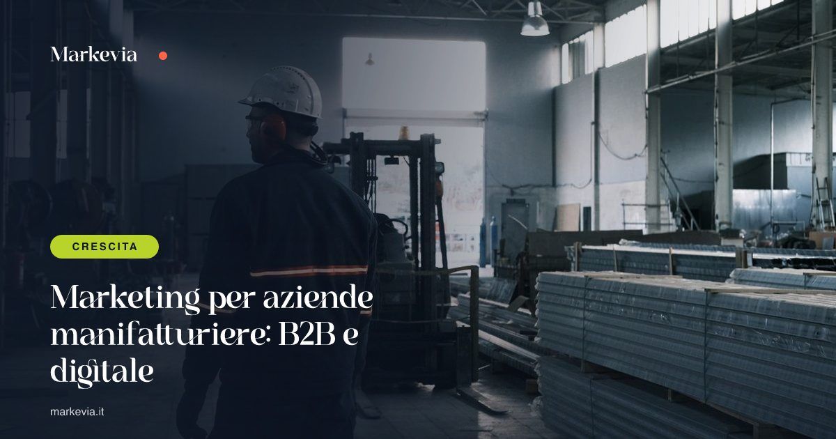 Marketing per aziende manifatturiere: B2B e digitale
