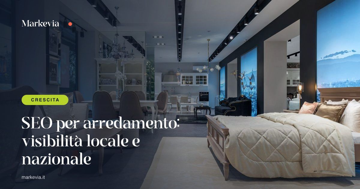SEO per arredamento: visibilità locale e nazionale