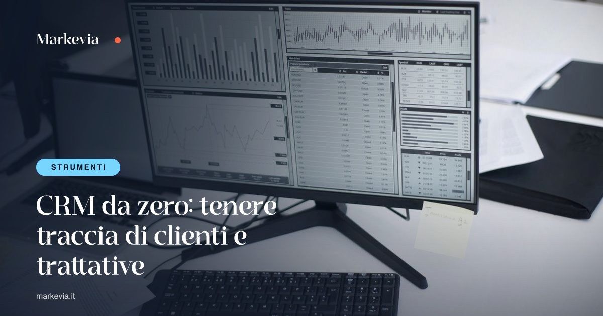 CRM da zero: tenere traccia di clienti e trattative