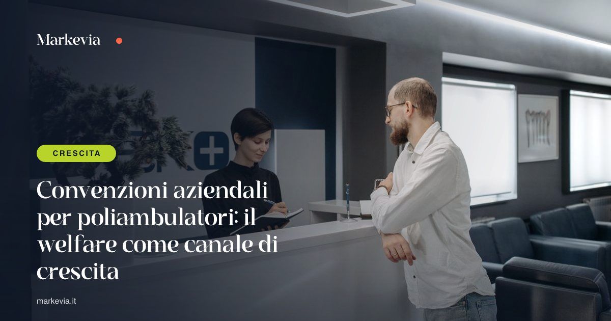 Convenzioni aziendali per poliambulatori: il welfare come canale di crescita