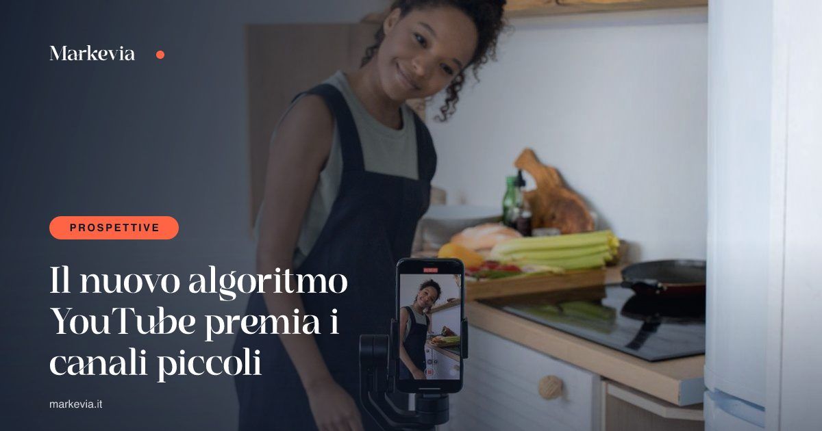 Il nuovo algoritmo YouTube premia i canali piccoli