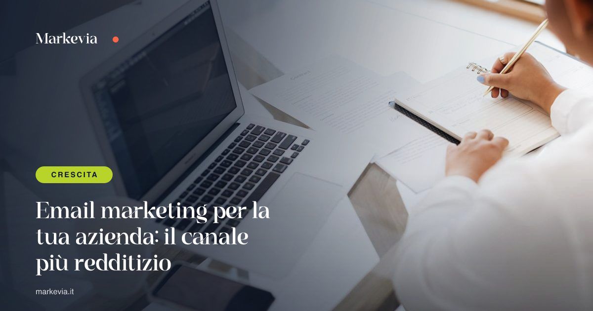 Email marketing per la tua azienda: il canale più redditizio
