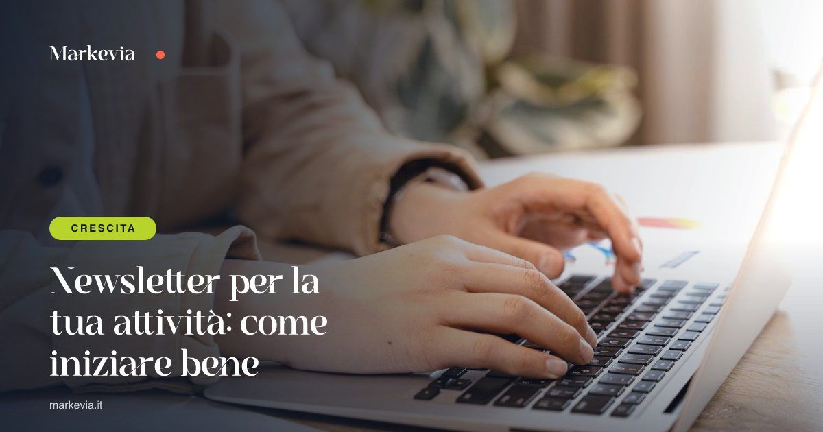 Newsletter per la tua attività: come iniziare bene