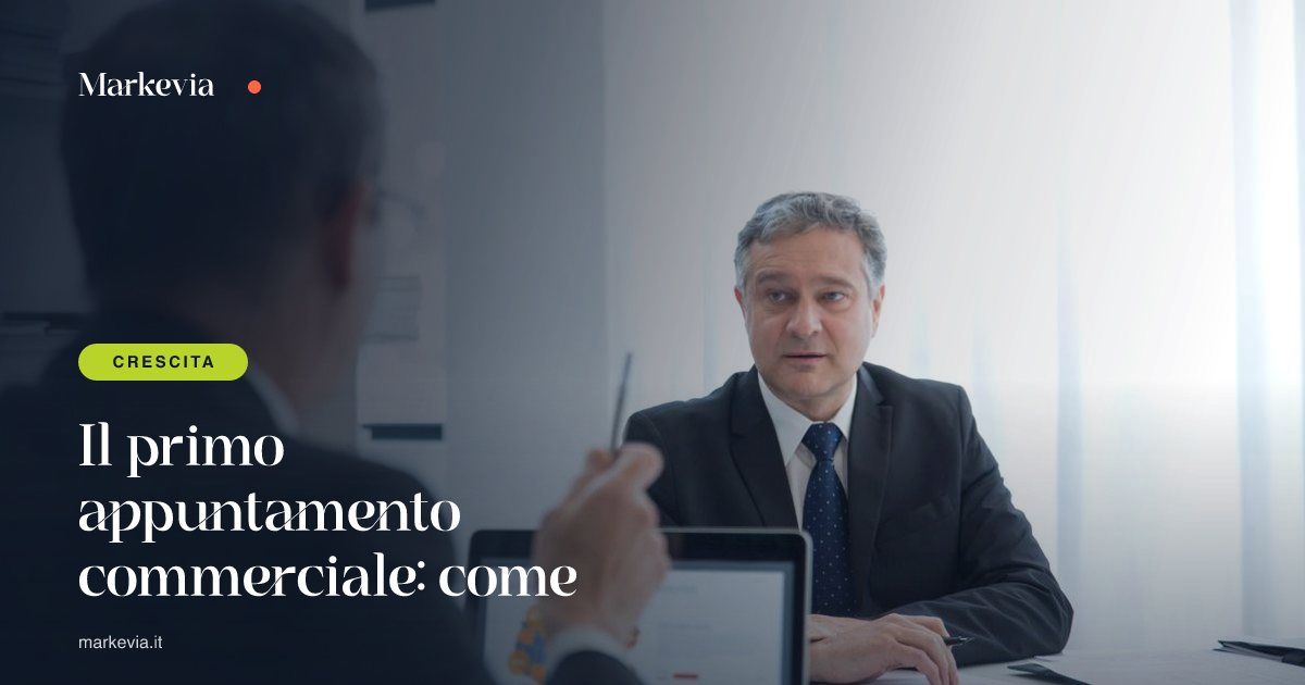 Il primo appuntamento commerciale: come prepararlo