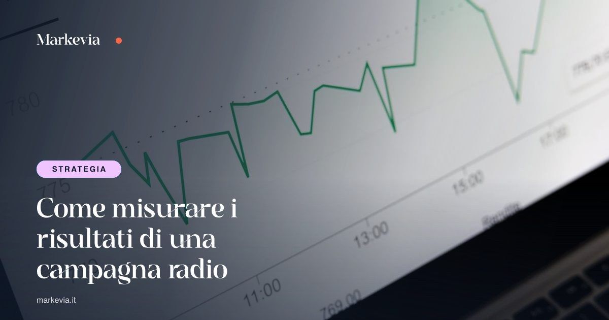 Come misurare i risultati di una campagna radio