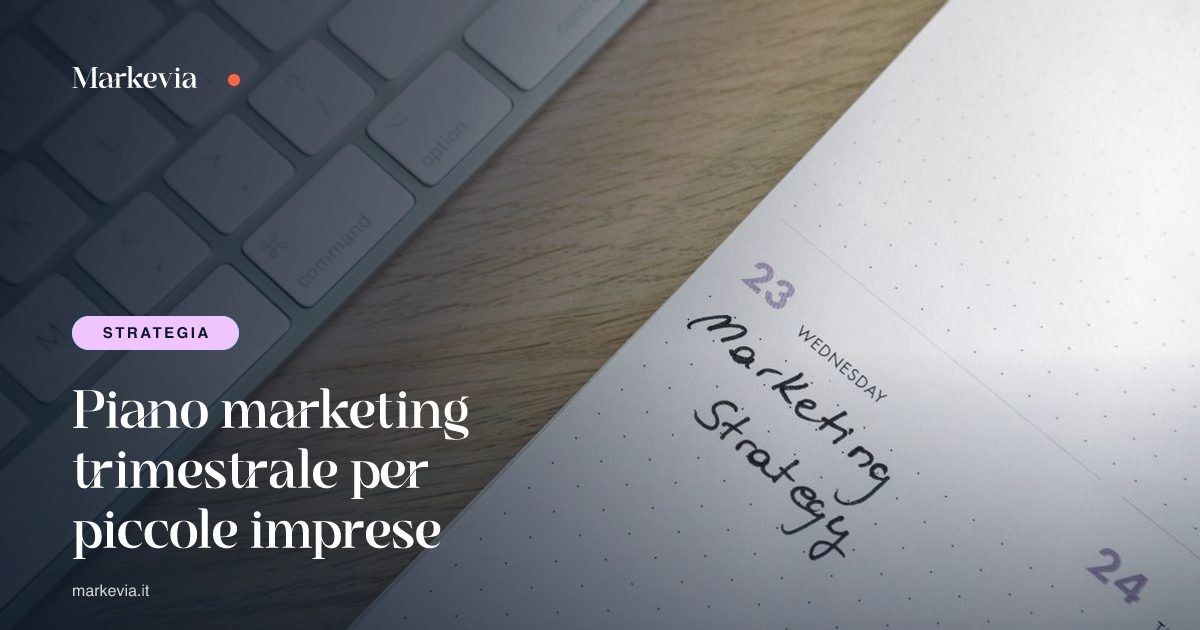 Piano marketing trimestrale per piccole imprese