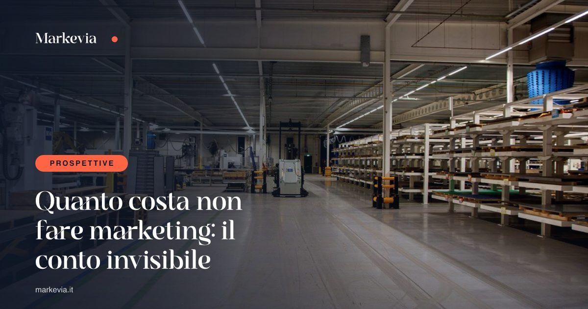 Quanto costa non fare marketing: il conto invisibile