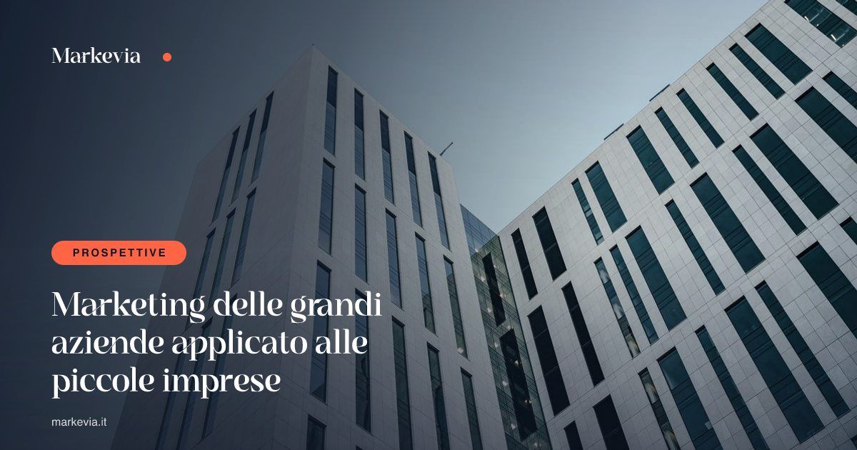 Marketing delle grandi aziende applicato alle piccole imprese