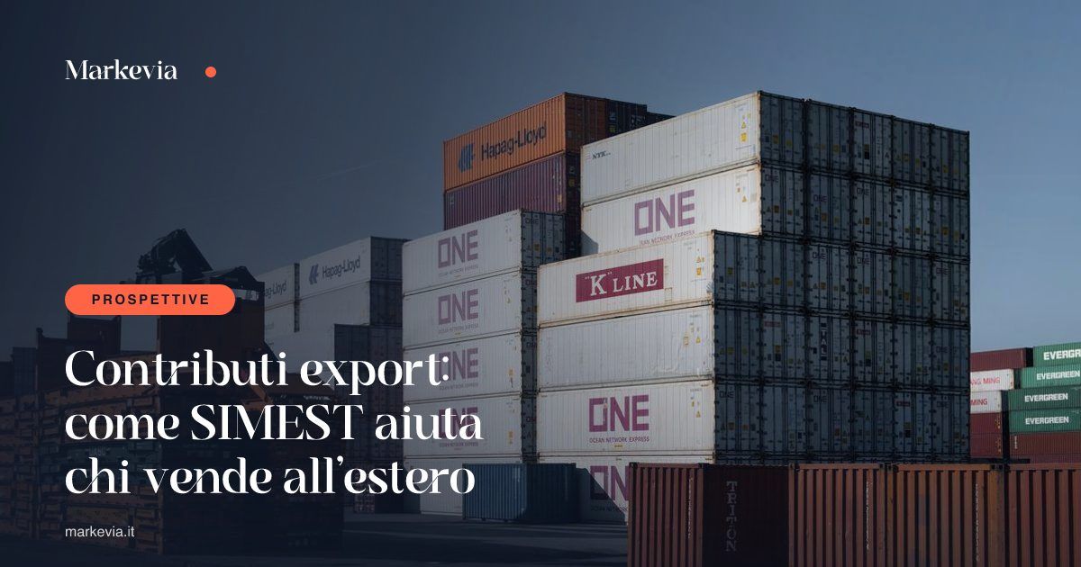 Contributi export: come SIMEST aiuta chi vende all'estero