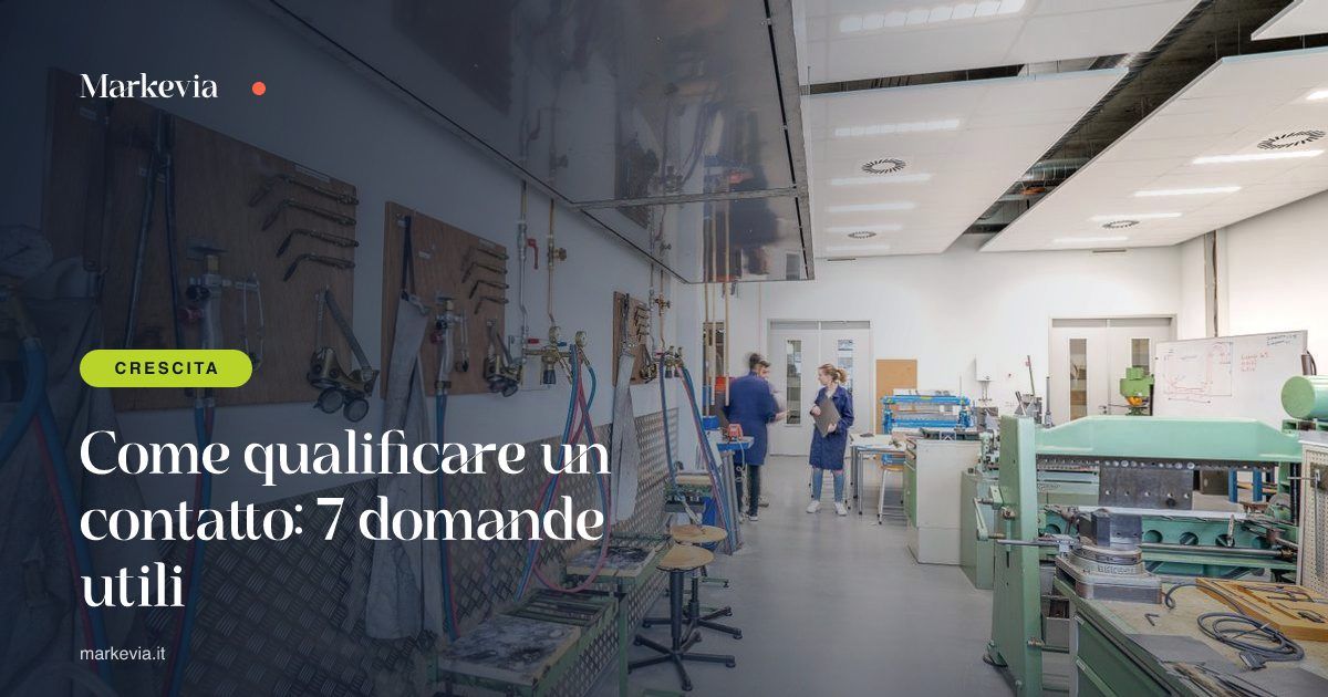 Come qualificare un contatto: 7 domande utili