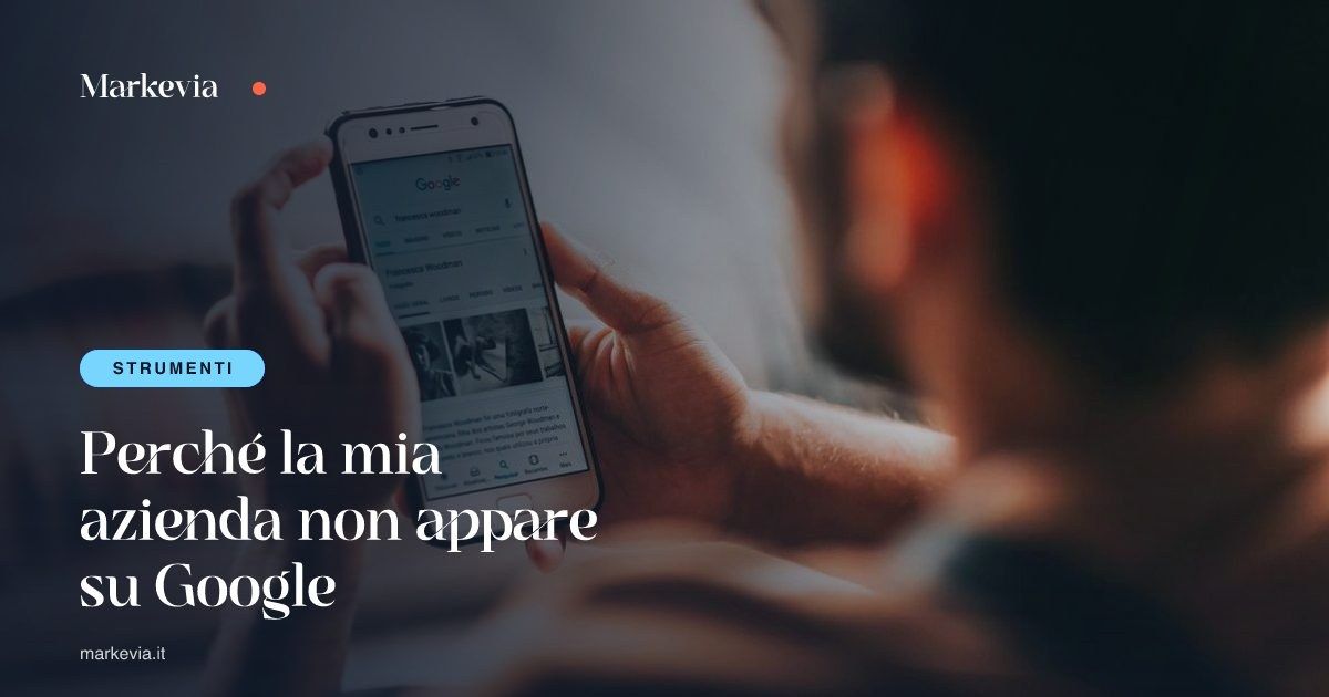 Perché la mia azienda non appare su Google