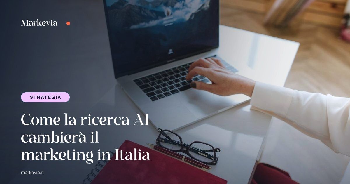 Come la ricerca AI cambierà il marketing in Italia