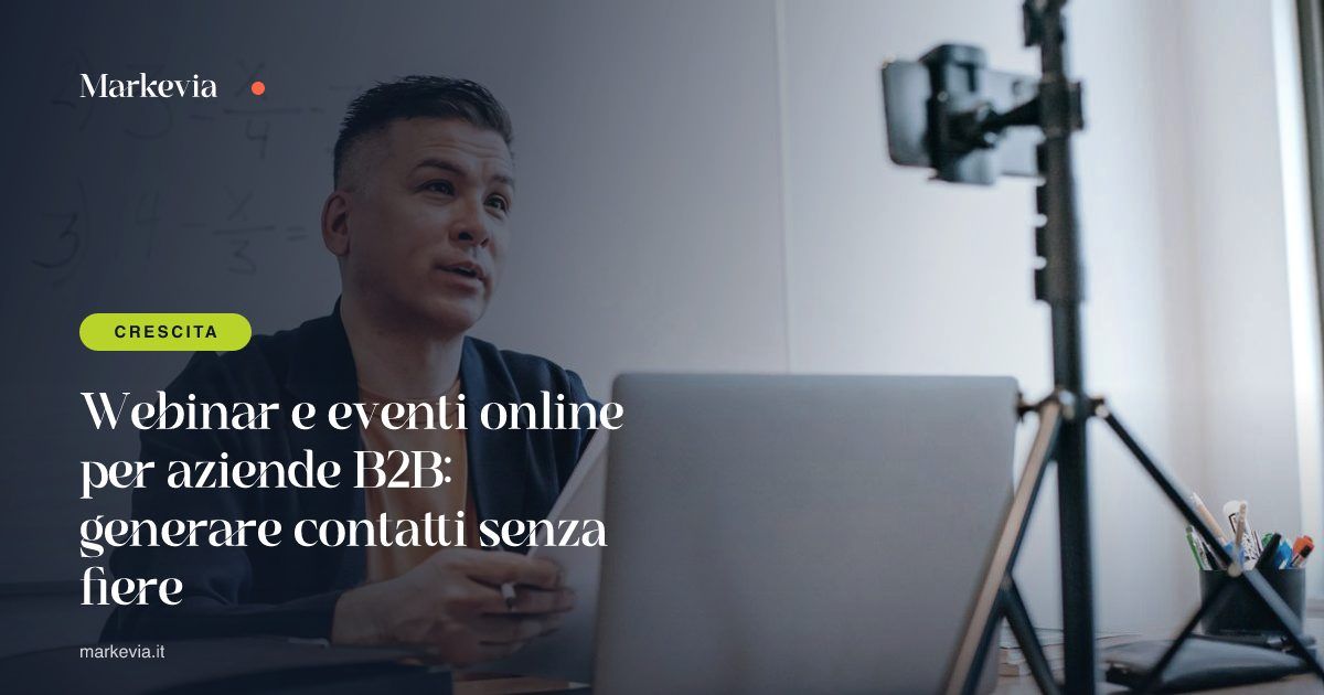 Webinar e eventi online per aziende B2B: generare contatti senza fiere