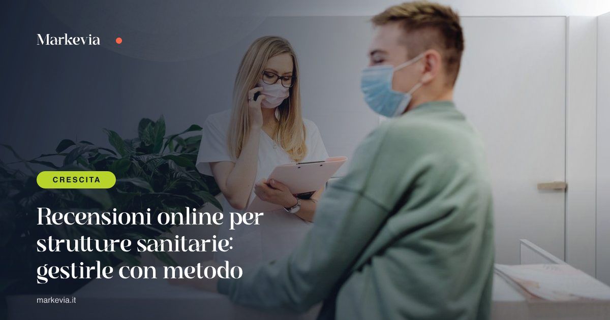 Recensioni online per strutture sanitarie: gestirle con metodo