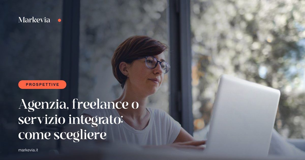 Agenzia, freelance o servizio integrato: come scegliere