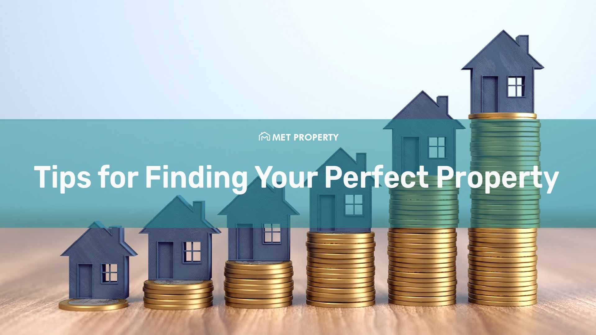 Tips for Finding Your Perfect Property
