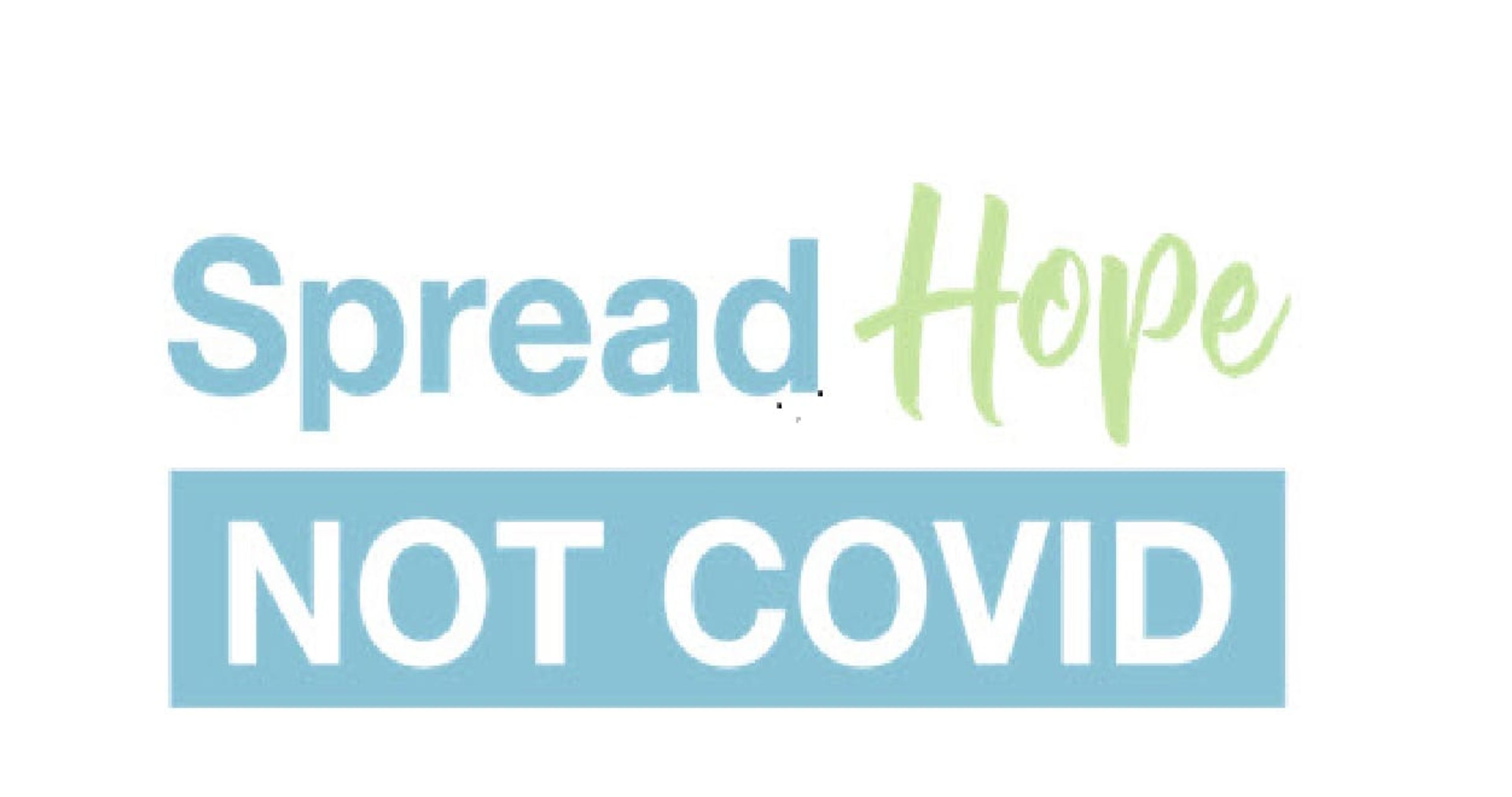 Graphic that says Spread Hope, Not COVID