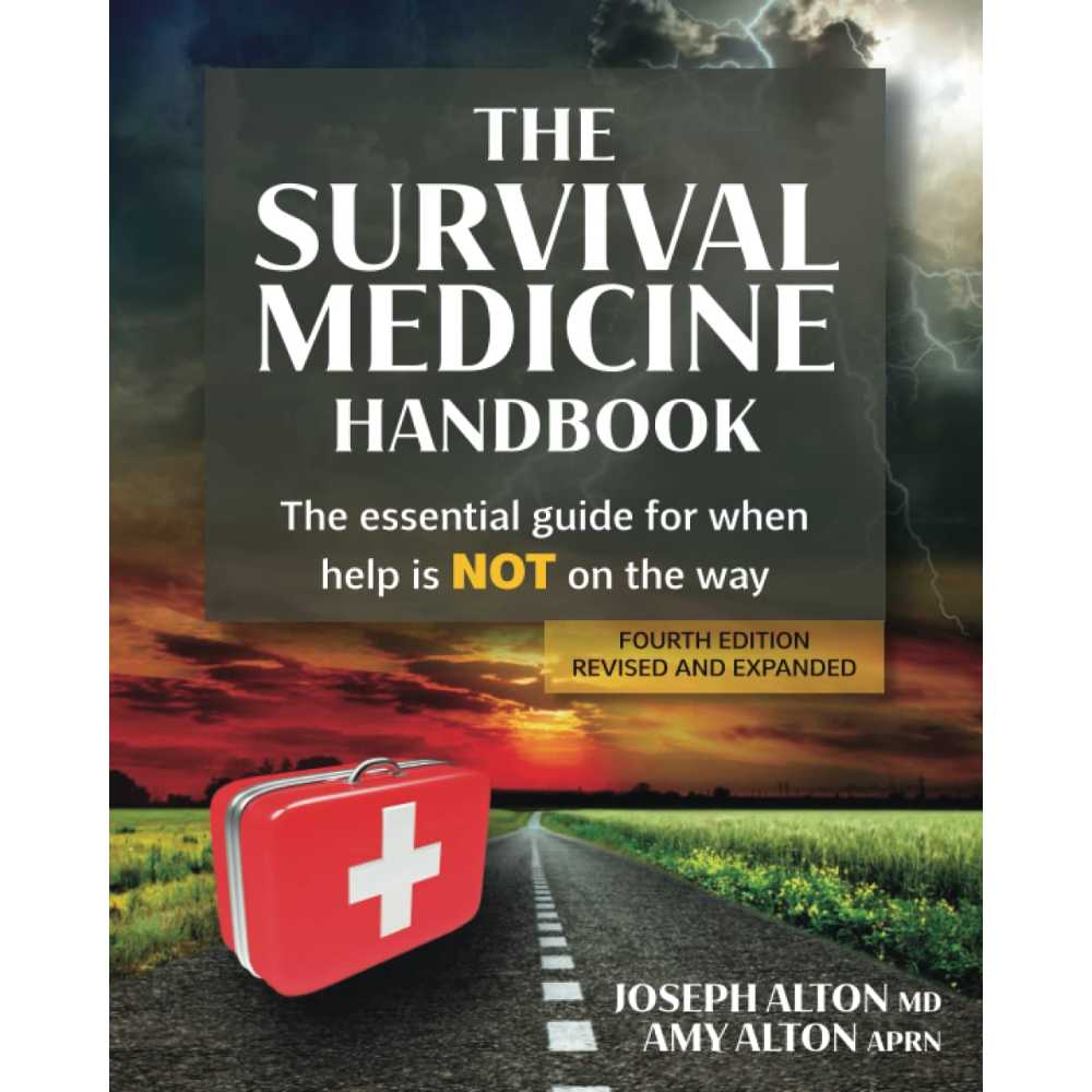 The Survival Medicine Handbook: The Essential Guide for When Help is NOT on the Way (Paperback)