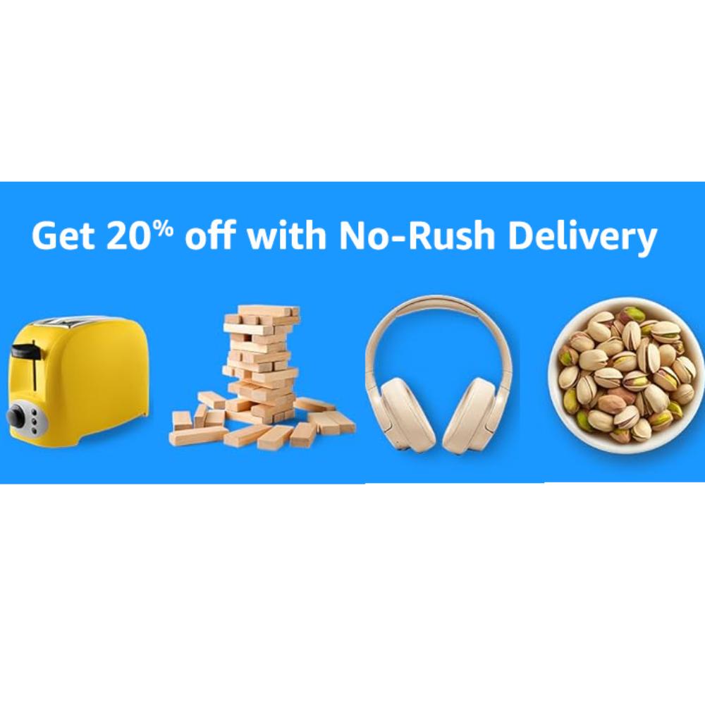 Prime Members: Extra 20% Off With No-Rush Delivery