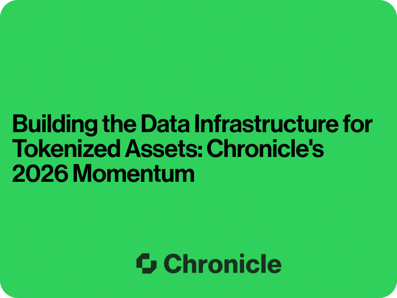 Building the Data Infrastructure for Tokenized Assets: Chronicle's 2026 Momentum