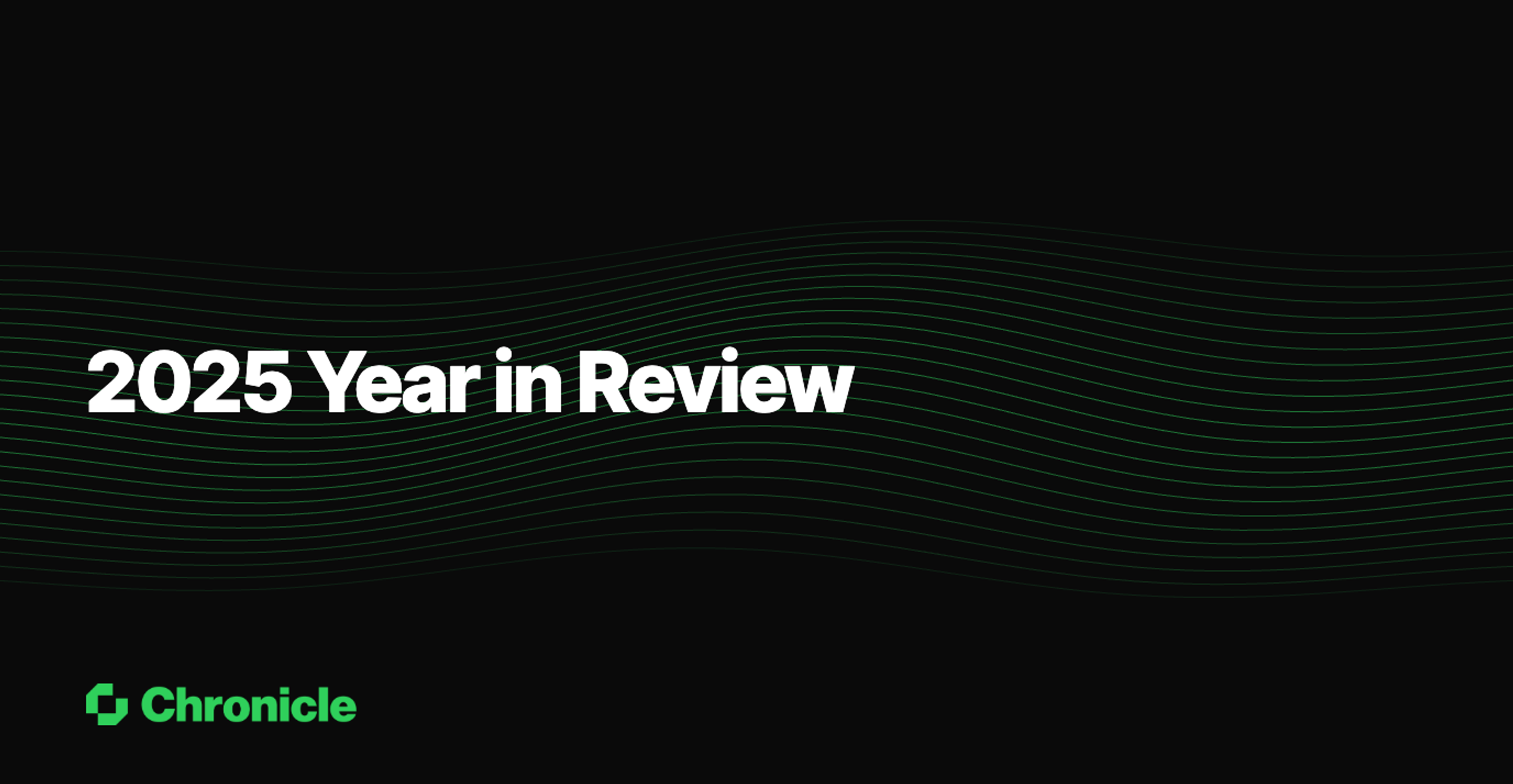 2025 in Review: Chronicle’s Journey to Verifiable, Composable Finance