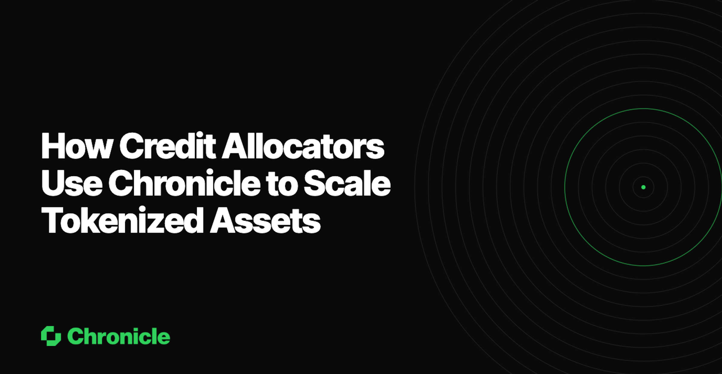 How Credit Allocators Use Chronicle to Scale Tokenized Assets