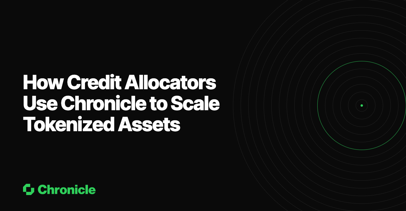 How Credit Allocators Use Chronicle to Scale Tokenized Assets