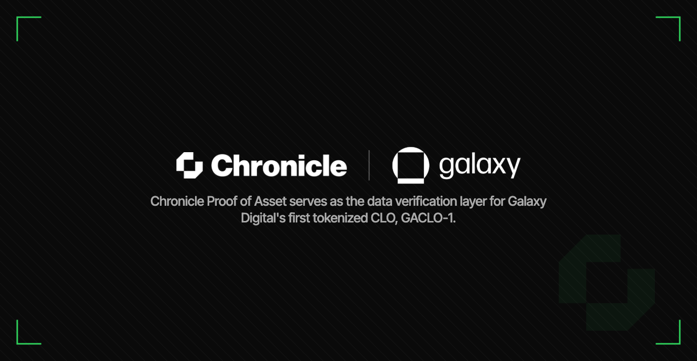Chronicle Provides Proof of Asset Verification for Galaxy Digital’s First Tokenized CLO
