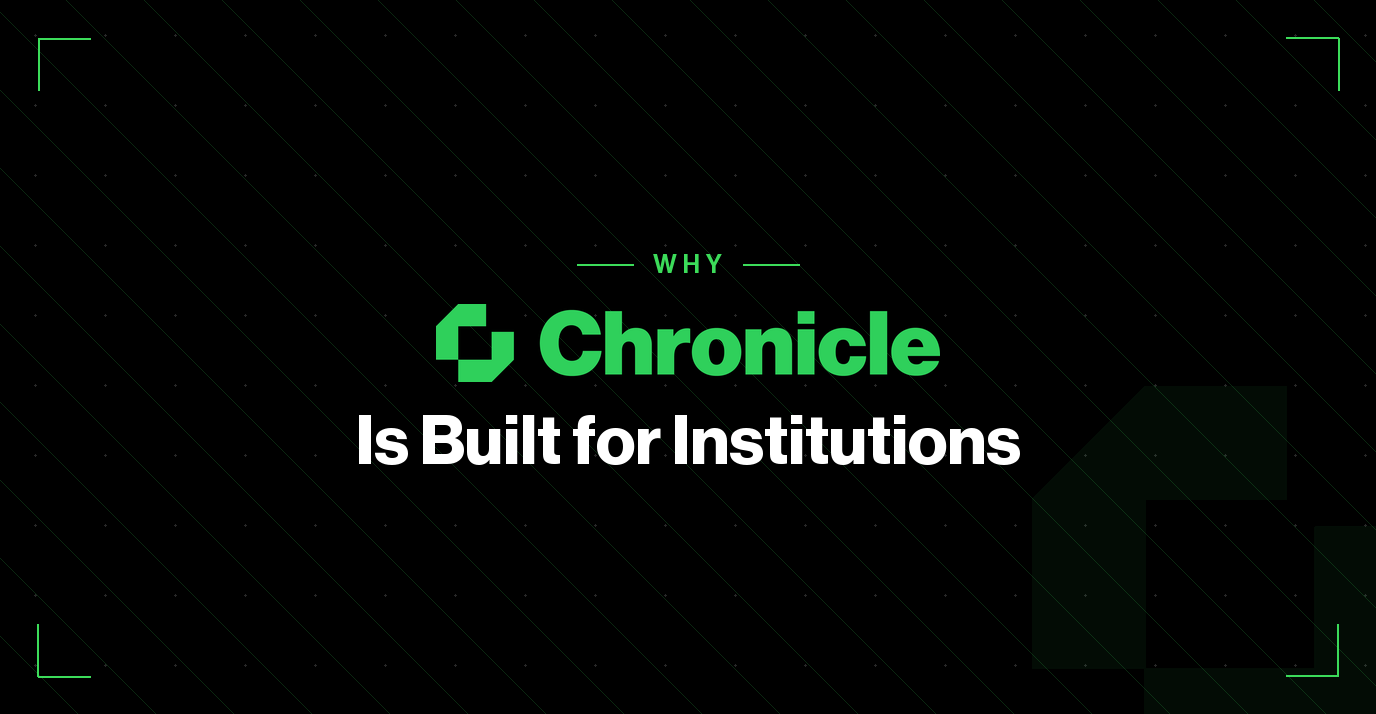 Why Chronicle Is Built for Institutions