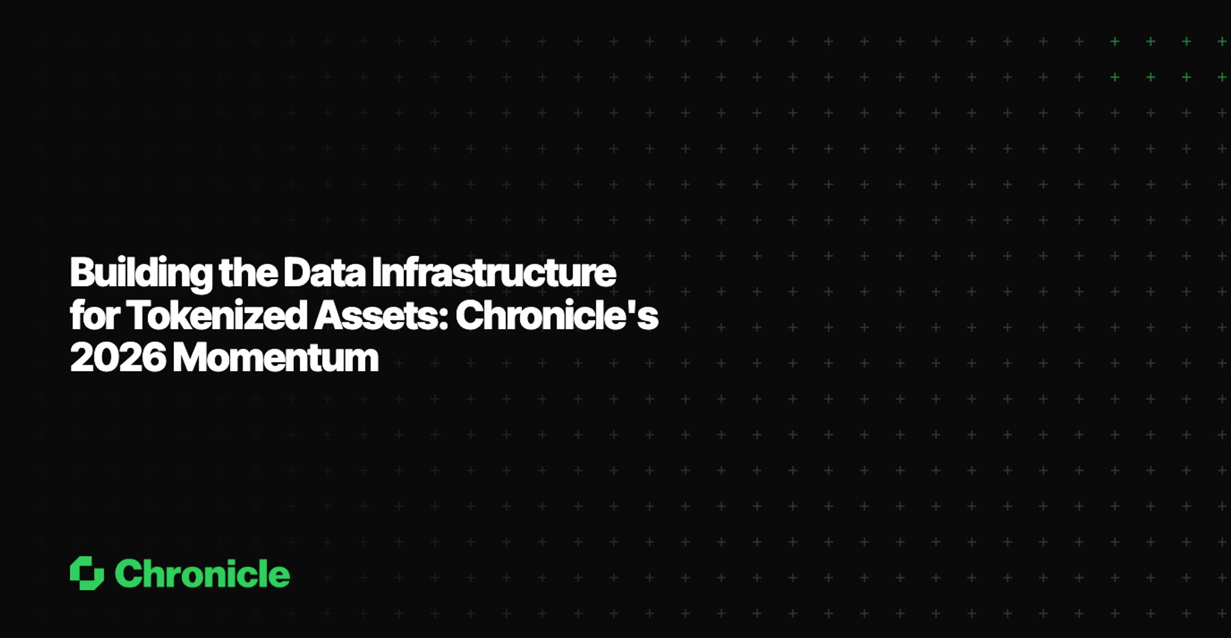 Building the Data Infrastructure for Tokenized Assets: Chronicle's 2026 Momentum