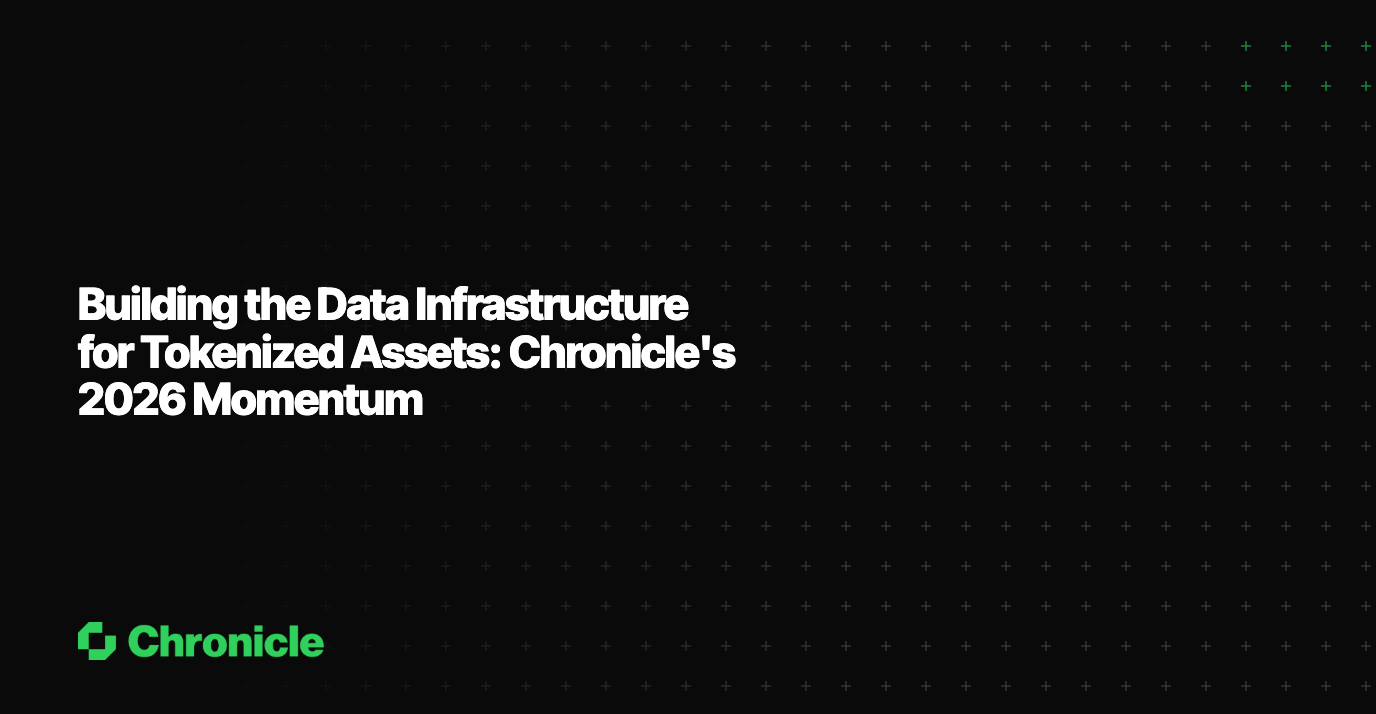 Building the Data Infrastructure for Tokenized Assets: Chronicle's 2026 Momentum