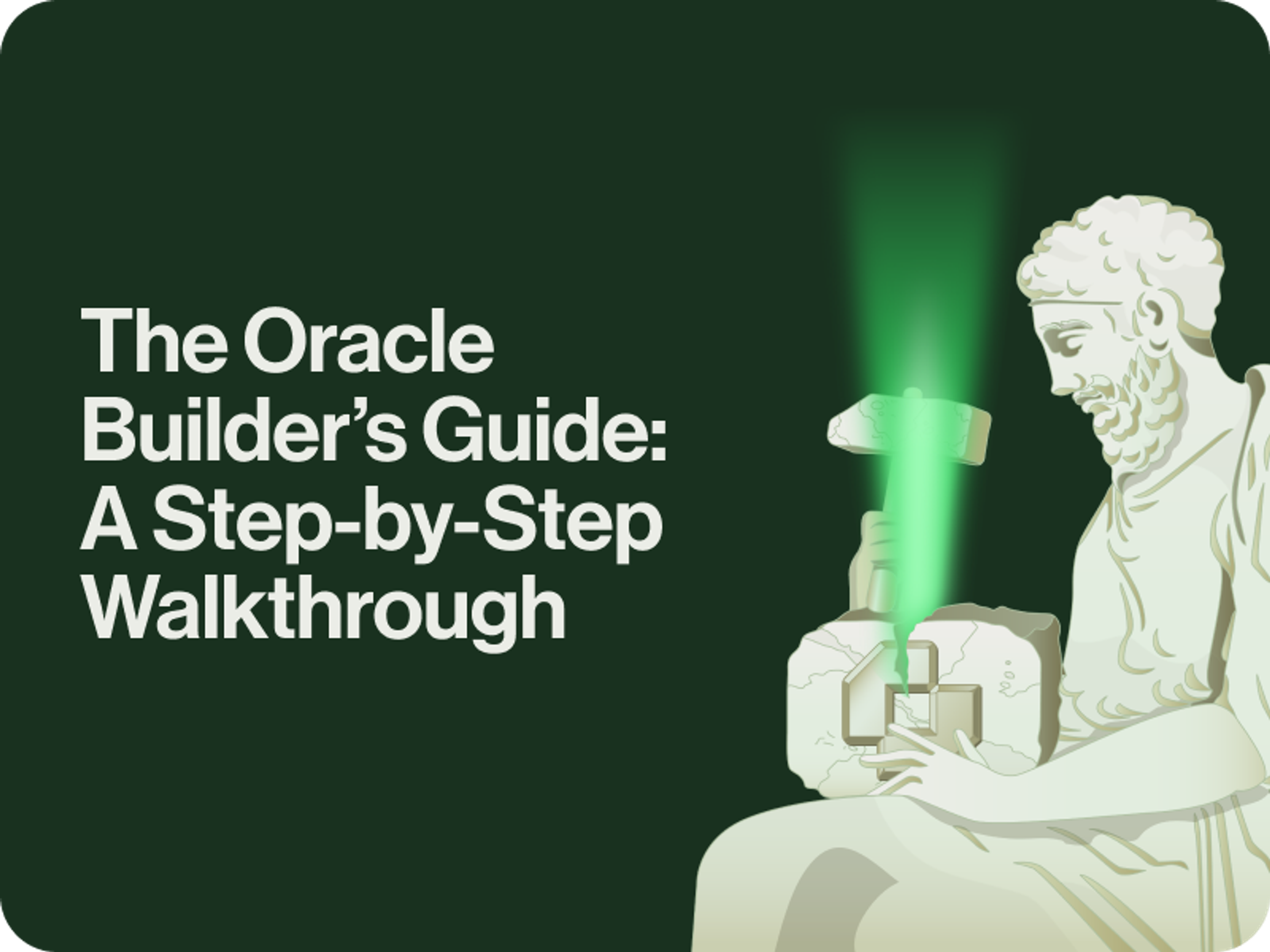 The Oracle Builder’s Guide: A Step-by-Step Walkthrough
