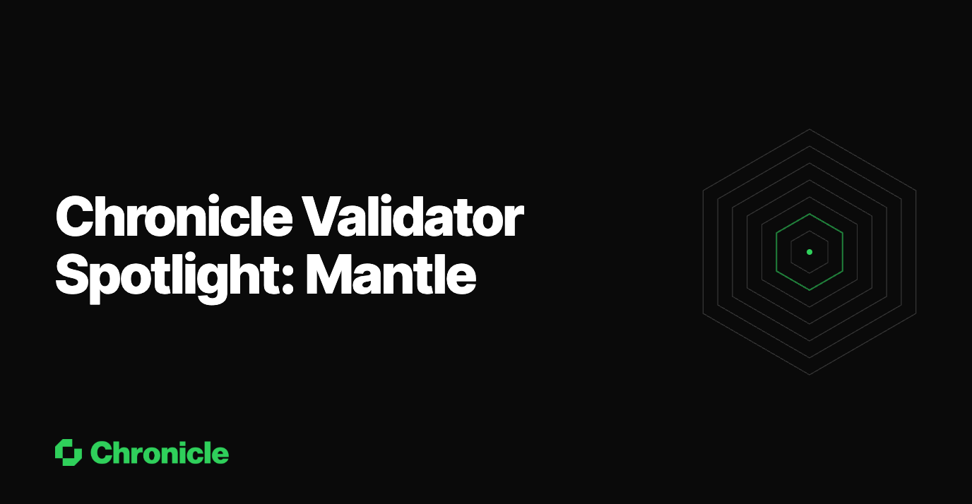 Chronicle Validator Spotlight: Mantle