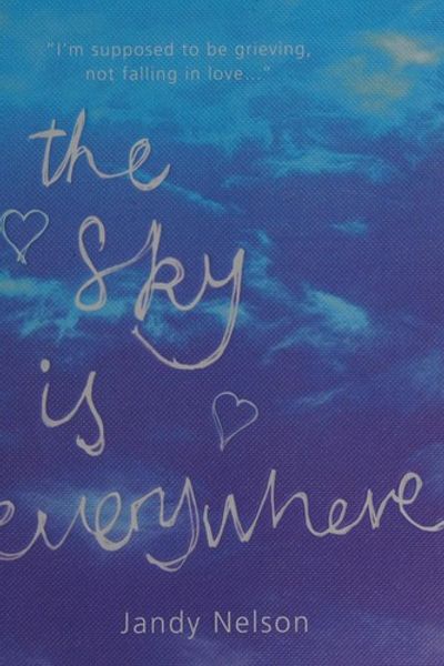 The Sky Is Everywhere by Jandy Nelson book cover