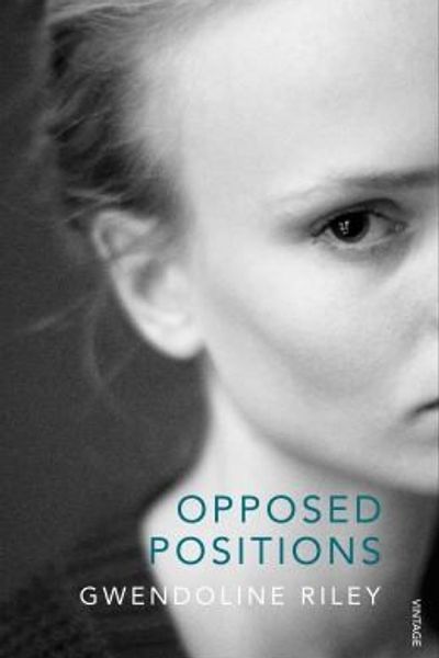 Opposed Positions by Gwendoline Riley book cover