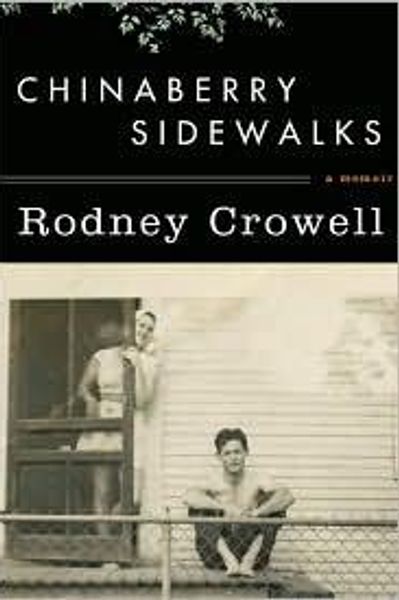 Chinaberry Sidewalks by Rodney Crowell book cover